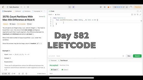 Day 582: LeetCode Problem 3578 Count Partitions With Max-MIn Difference at Most K - Swift