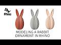 Modeling a Rabbit Ornament in Rhino