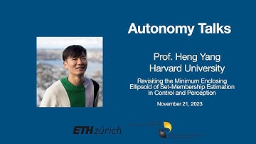 Autonomy Talks - Heng Yang: Revisiting the Minimum Enclosing Ellipsoid of Set-Membership Estimation