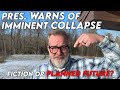 Pres. Warns Of Imminent Collapse - Fiction or Prediction?