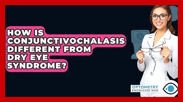 How Is Conjunctivochalasis Different From Dry Eye Syndrome? - Optometry Knowledge Base