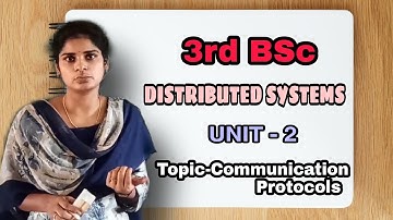III B.Sc (cs) Distributed Systems | Unit 2 | Topic : Communication Protocols