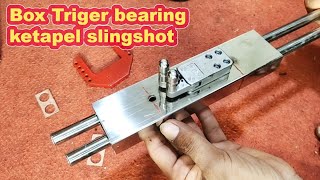 Membuat box triger bearing untuk ketapel modern, slingshot catapult