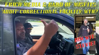 Fricn Media & Band of Misfits Audit Correctional Facility ~ WTH? HAHAHA!