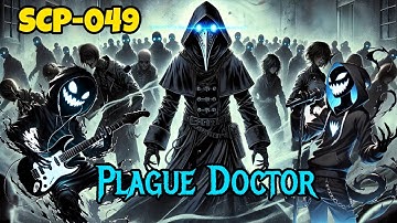 SCP-049 "Plague Doctor" (Music Video) │ ⮞⮞ REMASTERED ⮜⮜