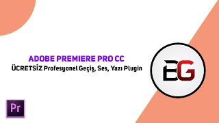 Premiere Pro | ÜCRETSİZ Profesyonel Geçiş, Ses, Yazı Plugin (Premiere Composer)