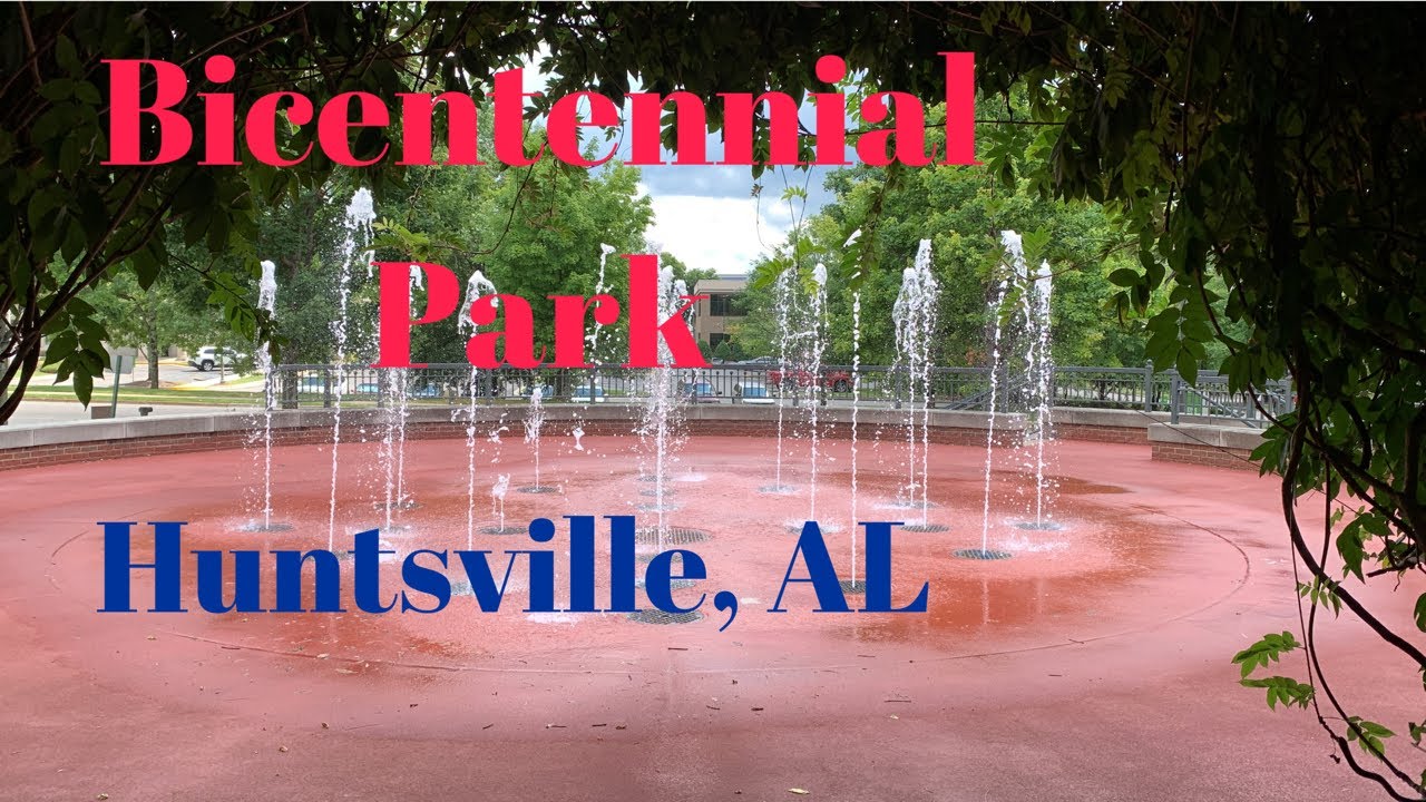 Bicentennial Park Huntsville, AL YouTube