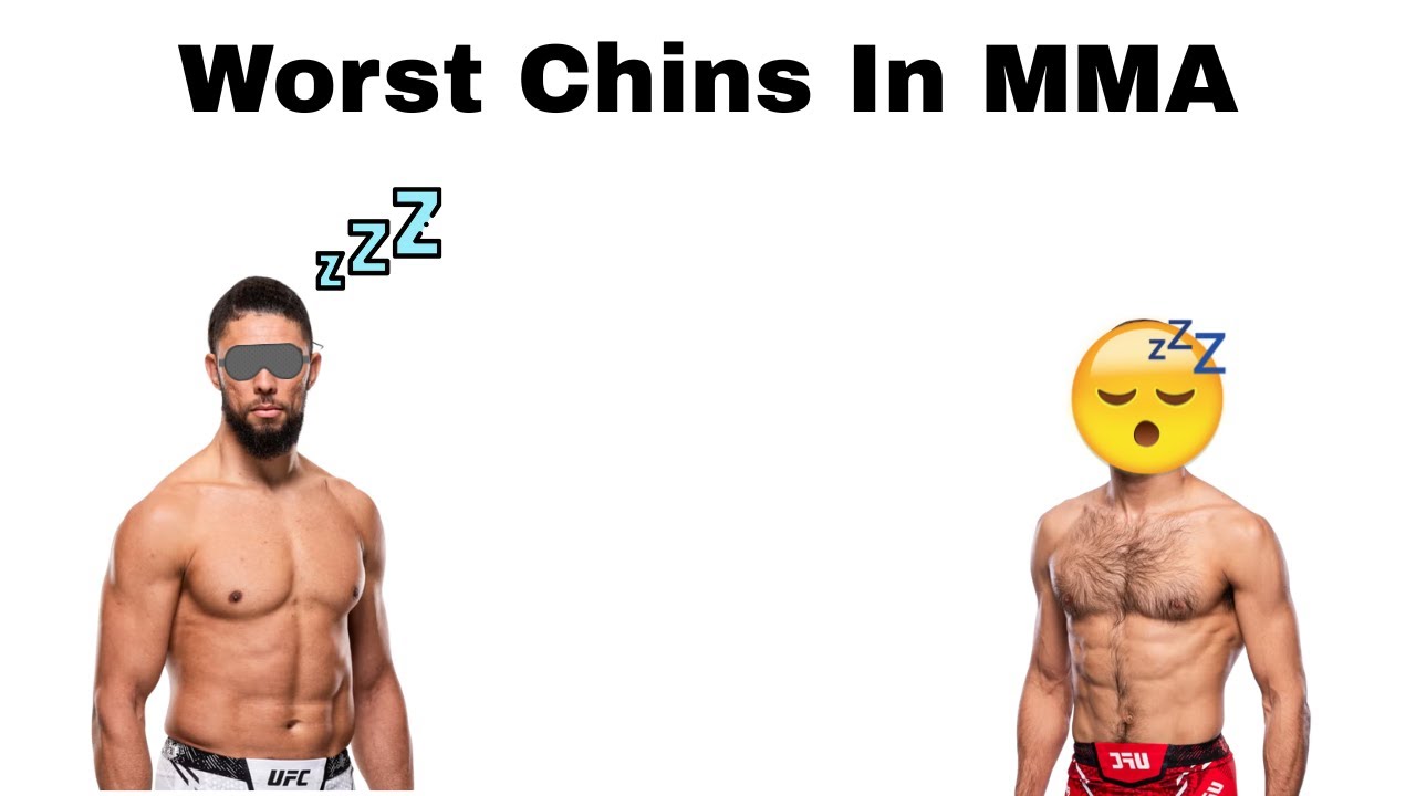 Worst Chins In MMA
