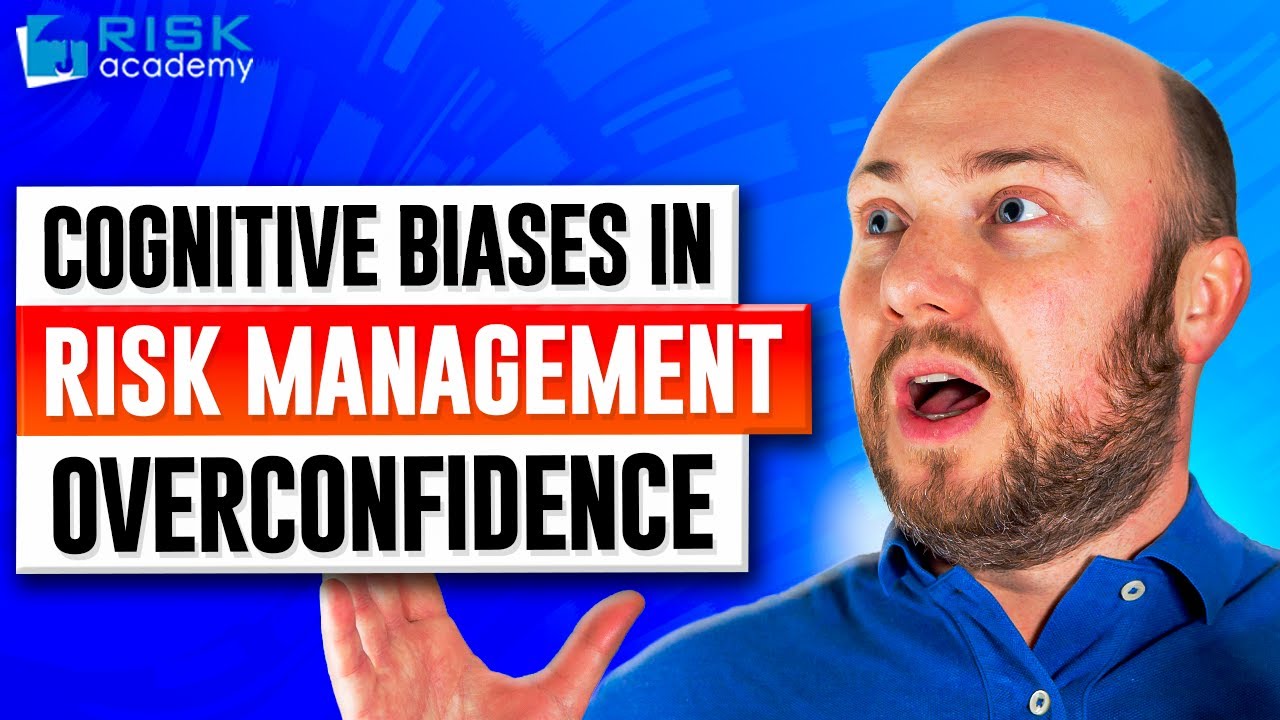 48. Cognitive biases in risk management - Overconfidence - Alex ...