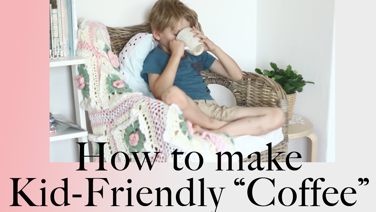 How to make Kid-Friendly Coffee