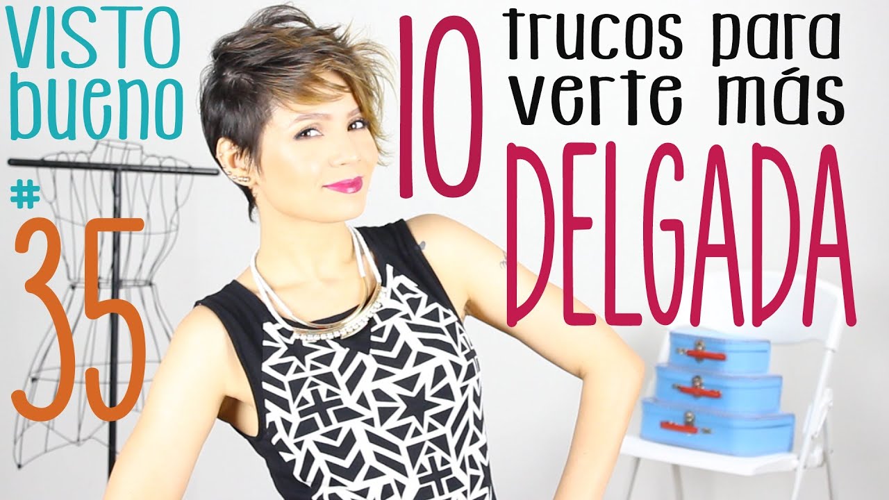 Cómo verse más delgada (10 trucos) , How to look skinny (10 tips) , Visto Bueno 35