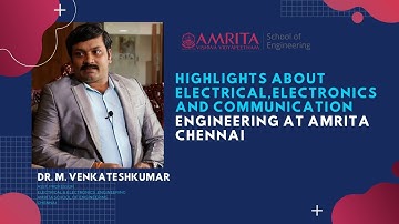 Highlights About Electronics, and Communication Engineering at Amrita Chennai- Dr. M. VenkateshKumar