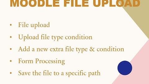 Moodle Tutorial for Developers (Part-5: Limit file type and add file type that is not in Moodle)