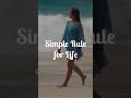 Simple Rule of Life #motivation #ytshorts #youtubeshorts #trending #thekathalabstudio #infinity