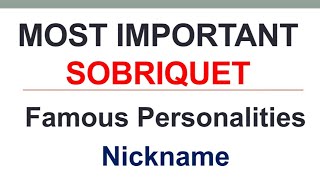 Most important Sobriquet | Famous Personalities