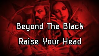 Beyond The Black - Raise Your Head (Lyric)