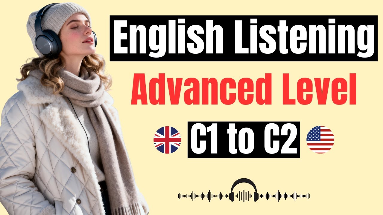 Advanced English Masterclass | C2 Listening & Vocabulary to Sound Like a Native
