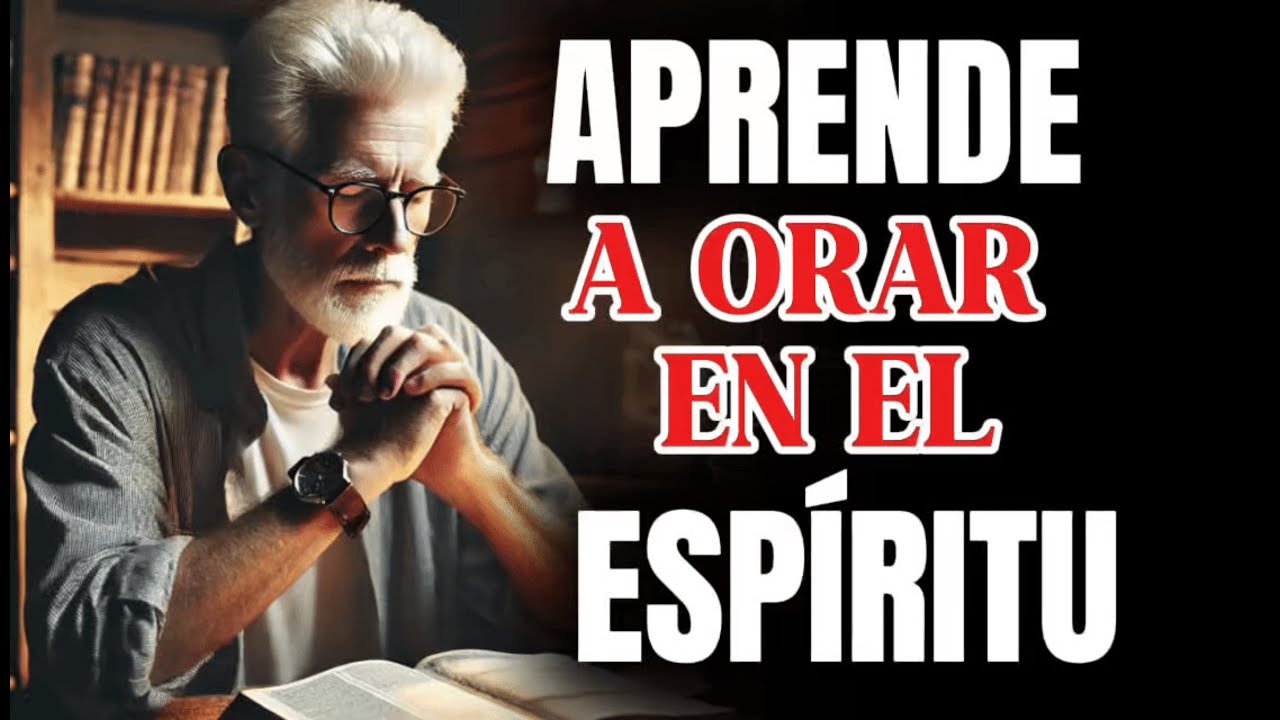 Como Orar En el Espíritu Y Transfomar tu Relacion con Dios?
