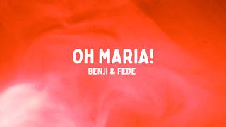 Benji Fede - Oh, Maria Testolyrics