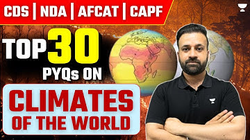 Top 30 PYQs on Climates of the World | Crack NDA | CDS | AFCAT | CAPF Exams 2024 | Shree Prateek