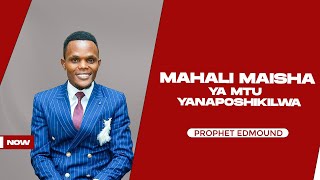 LIVE :MAHALI MAISHA YA MTU  YANAPOSHIKILIWA |ProphetEdmoundMystic