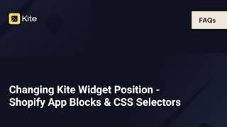 Changing Kite Widget Position - Shopify App Blocks & CSS Selectors