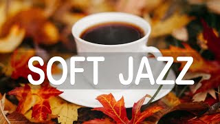 Soft Jazz - Jazz &amp; Bossa Nova Sweet November to relax, study and work