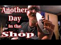 Knife Vlog 22 - Another day in the shop