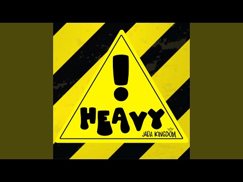 Heavy! - Jada Kingdom