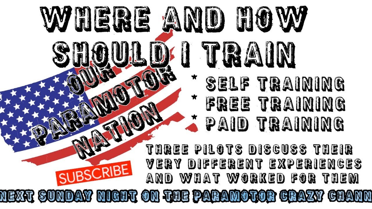 Our Paramotor Nation - Self Training v. Free Training v. Paid Training