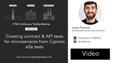 CTM | Creating contract & API tests for microservices from Cypress e2e tests | Lewis Prescot