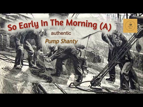 So Early In The Morning (A) - Best Sea Shanties