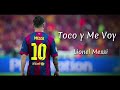 Lionel Messi - Toco y Me Voy ᴴᴰ