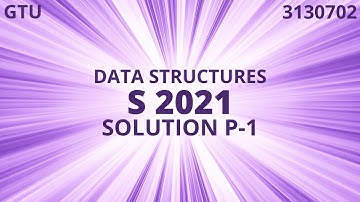 Data Structures Paper Solution | Summer 21 (Part :1) | GTU