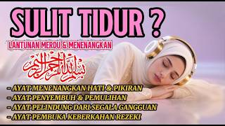 Ruqyah Pengantar Tidur | Bacaan Ayat Al Qur'an Menenangkan Hati Dan Pikiran \u0026 Tidur Lebih Nyenyak