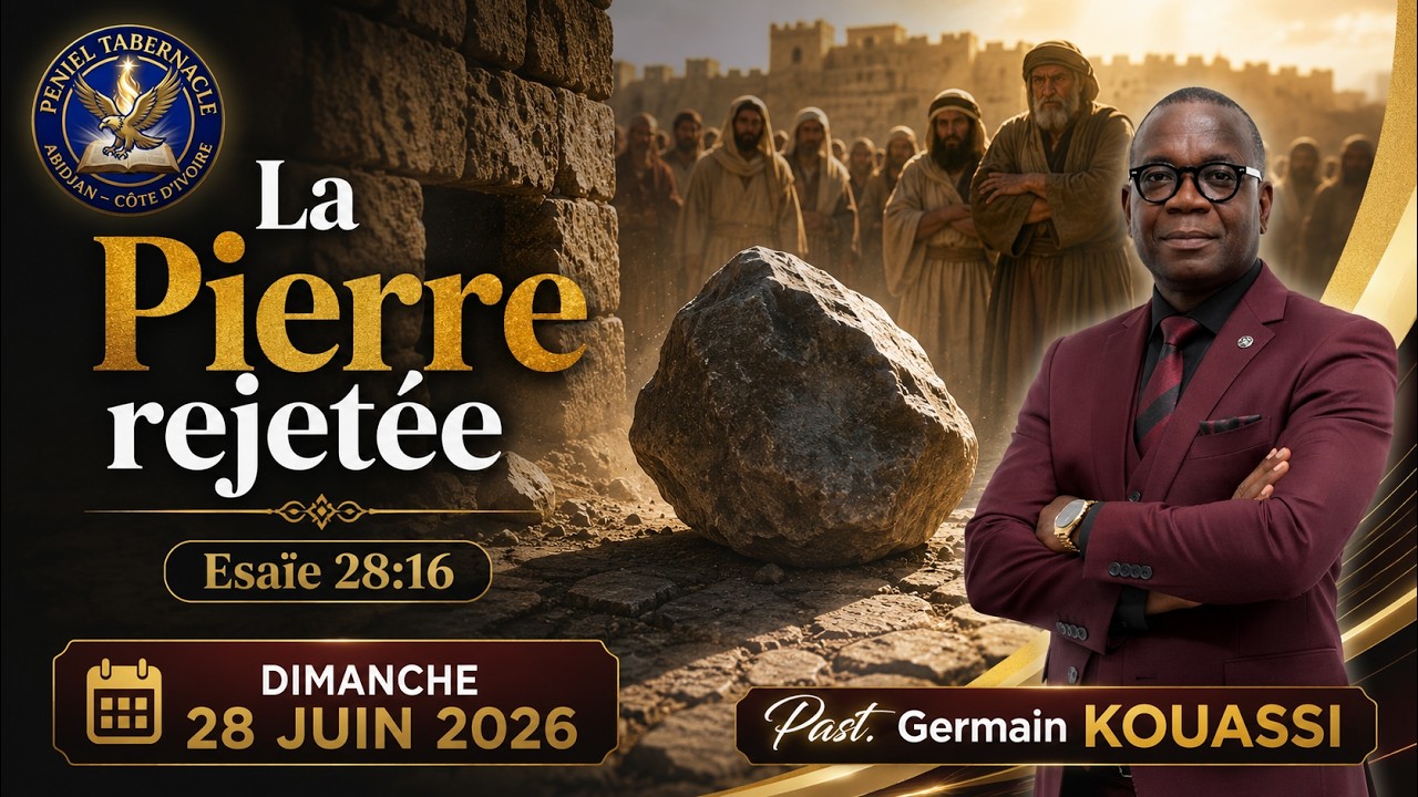 La Pierre Rejetée (Esaïe 28:16), Past. Germain KOUASSI - 28/06/2026