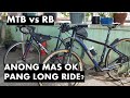 MTB vs RB - Anong Mas Ok Pang Long Ride?