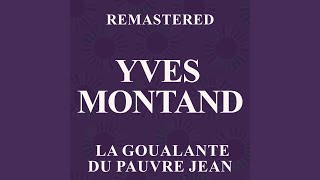 Miniatura de vídeo de "Yves Montand - La goualante du pauvre Jean (Remastered)"