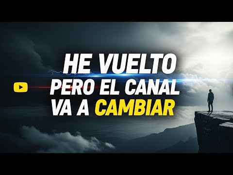 He vuelto, pero el canal va a cambiar