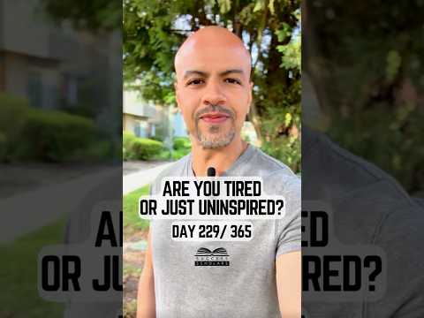 Tired or Uninspired? How to Tell the Difference