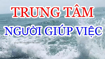 Trung Tâm Người Giúp Việc Chuyên Cung Cấp Người Giúp Việc Gia Đình | Giúp Việc Nhà Bảo Việt #40