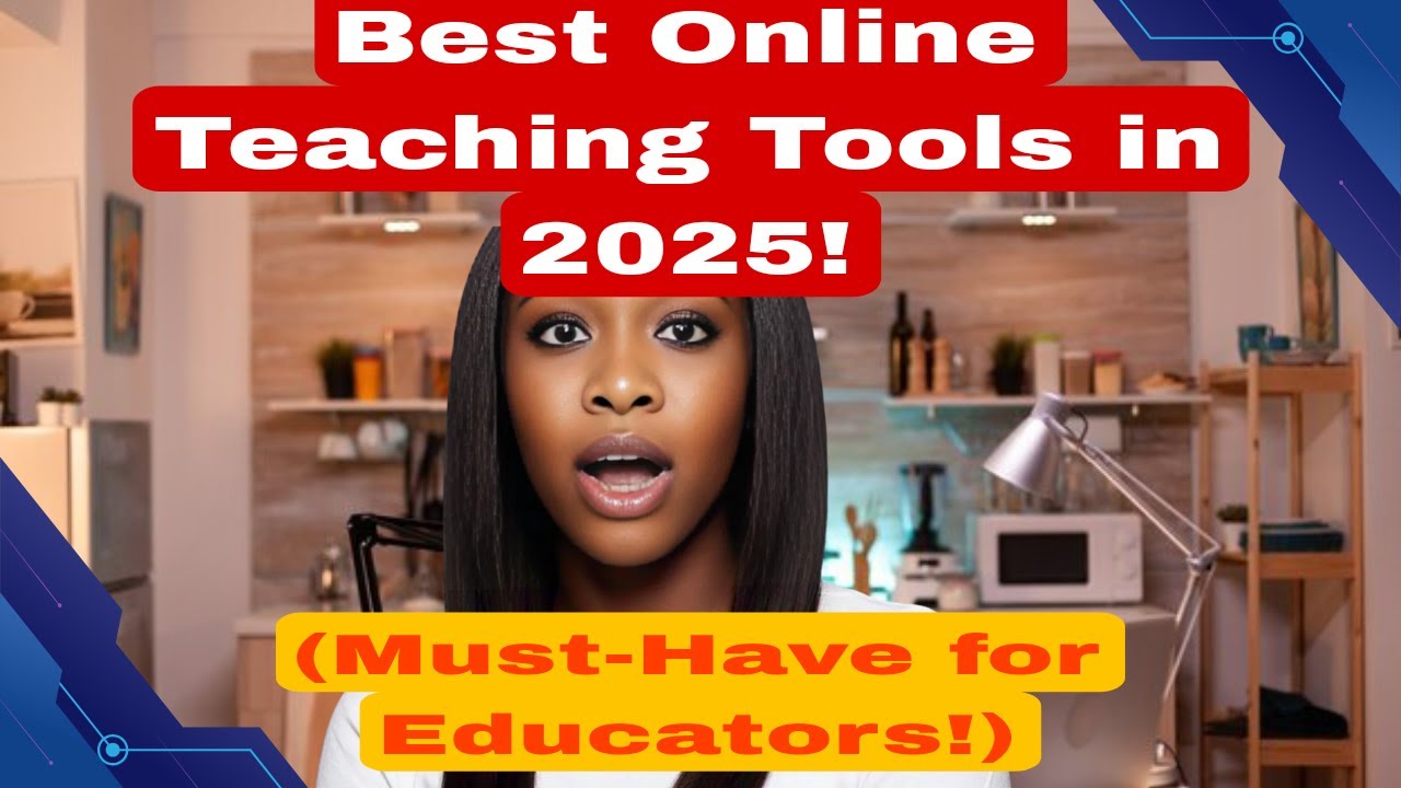 Best Online Teaching Tools You Need in 2025!  Must-Have EdTech for Teachers. 