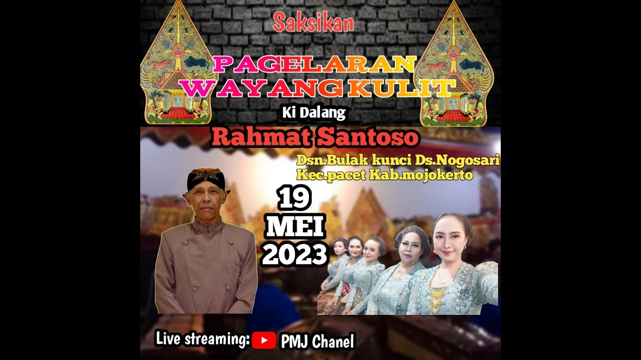 KI.RAHMAT SANTOSO _Live Dsn. Belak Kunci -Kec.Pacet-Kab.Mojokerto.Lakon: Wahyu Trimulyo Jati.