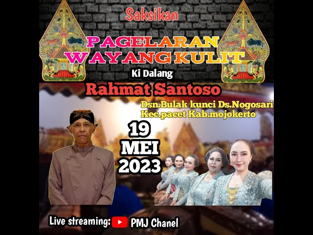 KI.RAHMAT SANTOSO _Live Dsn. Belak Kunci -Kec.Pacet-Kab.Mojokerto.Lakon: Wahyu Trimulyo Jati. class=