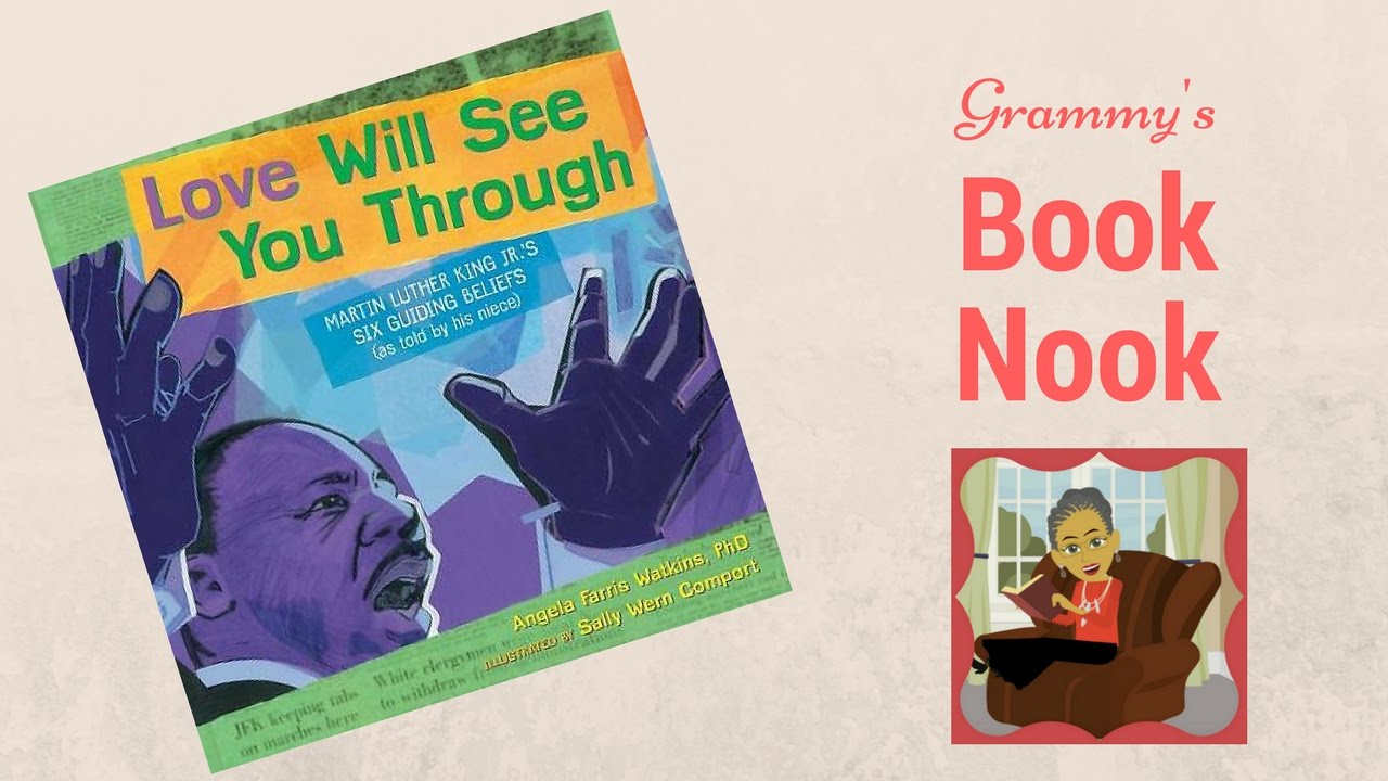 Love Will See You Through Martin Luther King Jr Children S Books Read Aloud Youtube Love Will See You Through Martin Luther King Jr Children S Books Read Aloud Youtube