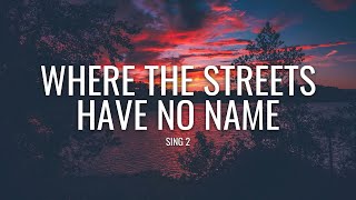 Sing 2 (Cast) - Where The Streets Have No Name (Lyrics)