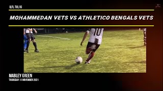 MOHAMMEDAN VETS vs ATHLETICO BENGALS VETS - ILFL VETS 7s LEAGUE - TVL16 - 11 NOVEMBER 2021