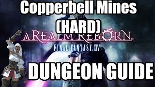 Final Fantasy XIV: A Realm Reborn - Copperbell Mines (HARD) Dungeon Guide