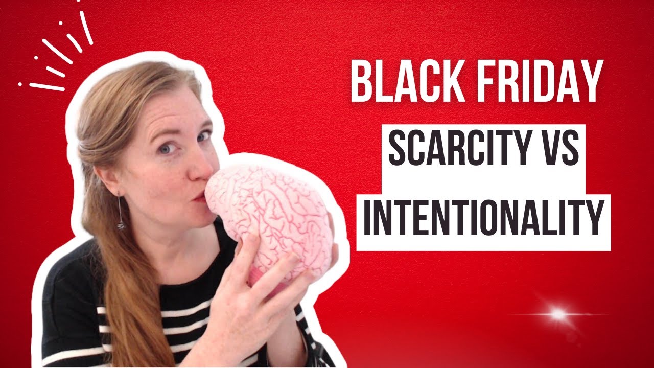 Black Friday Scarcity vs Intentionality YouTube
