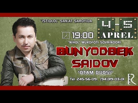 Bunyodbek Saidov - Otam duosi nomli konsert dasturi 2016